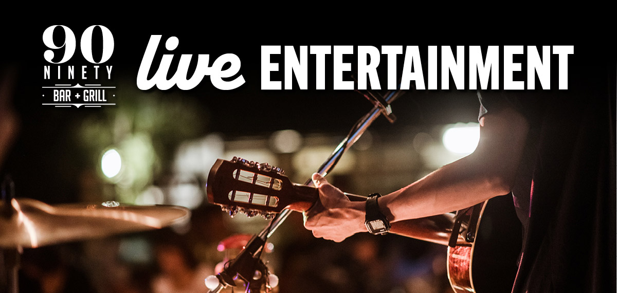 90 Ninety Live Entertainment