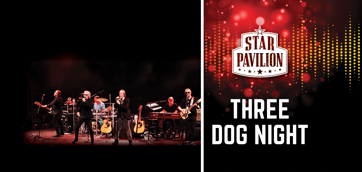 Three Dog Night at Star Pavilion